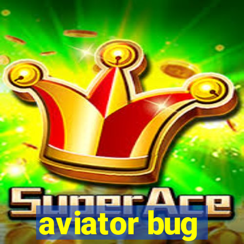 aviator bug